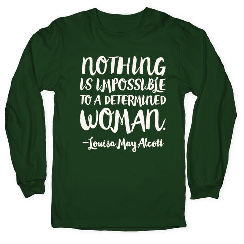 Nothing Is Impossible To A Determined Woman Quote White Print Longsleeve Tee